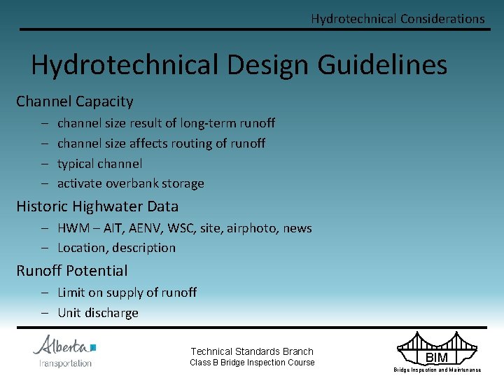 Hydrotechnical Considerations Hydrotechnical Design Guidelines Channel Capacity – – channel size result of long-term