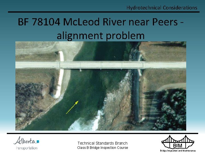 Hydrotechnical Considerations BF 78104 Mc. Leod River near Peers alignment problem Technical Standards Branch
