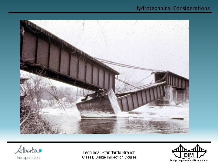 Hydrotechnical Considerations Technical Standards Branch Class B Bridge Inspection Course BIM Bridge Inspection and