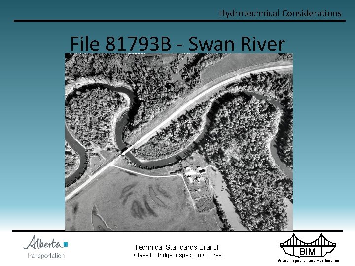 Hydrotechnical Considerations File 81793 B - Swan River Technical Standards Branch Class B Bridge