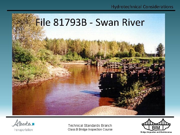 Hydrotechnical Considerations File 81793 B - Swan River Technical Standards Branch Class B Bridge