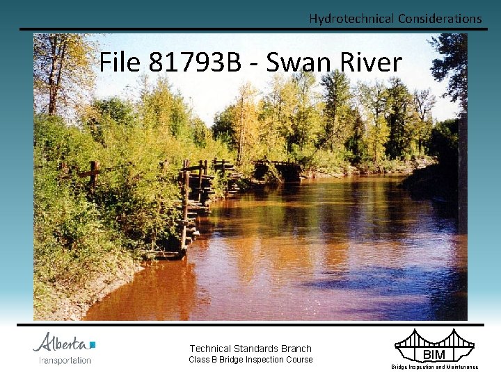 Hydrotechnical Considerations File 81793 B - Swan River Technical Standards Branch Class B Bridge