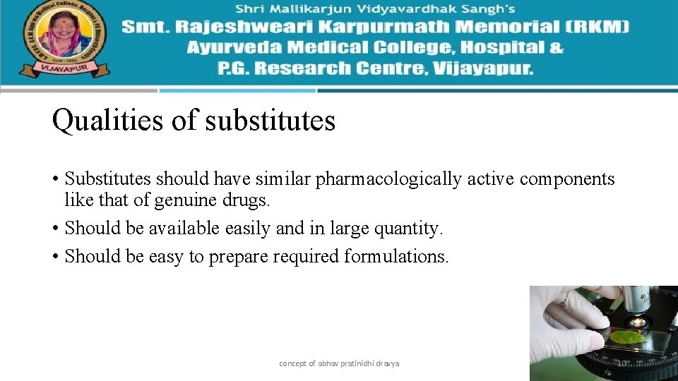 Qualities of substitutes • Substitutes should have similar pharmacologically active components like that of