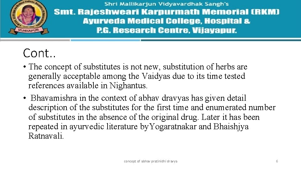 Cont. . • The concept of substitutes is not new, substitution of herbs are