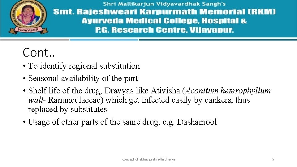 Cont. . • To identify regional substitution • Seasonal availability of the part •