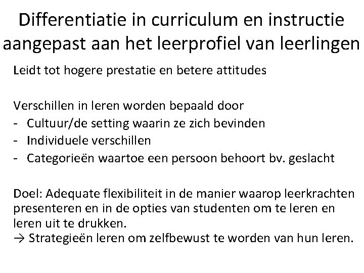 Differentiatie in curriculum en instructie aangepast aan het leerprofiel van leerlingen Leidt tot hogere