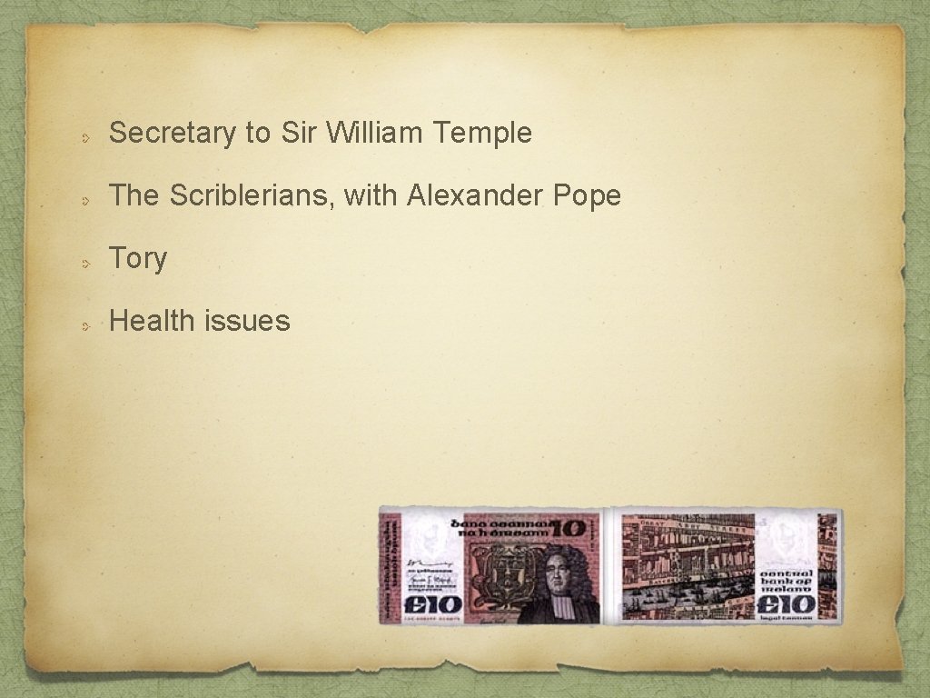 Secretary to Sir William Temple The Scriblerians, with Alexander Pope Tory Health issues 