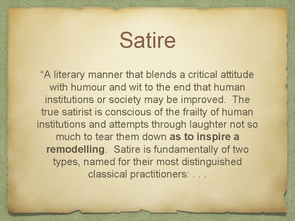Satire “A literary manner that blends a critical attitude with humour and wit to
