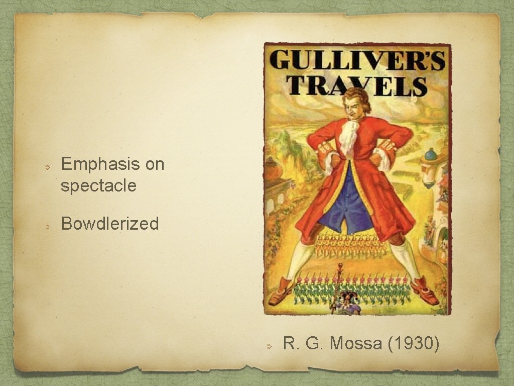 Emphasis on spectacle Bowdlerized R. G. Mossa (1930) 