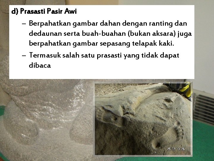 d) Prasasti Pasir Awi – Berpahatkan gambar dahan dengan ranting dan dedaunan serta buah-buahan