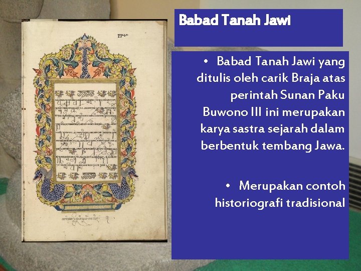Babad Tanah Jawi • Babad Tanah Jawi yang ditulis oleh carik Braja atas perintah