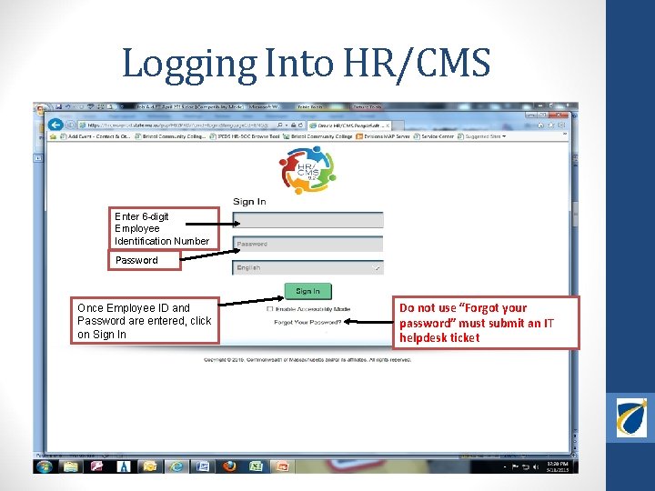 Logging Into HR/CMS Enter 6 -digit Employee Identification Number Password Once Employee ID and