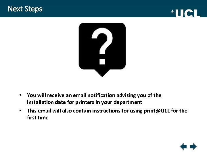 Next Steps • You will receive an email notification advising you of the installation