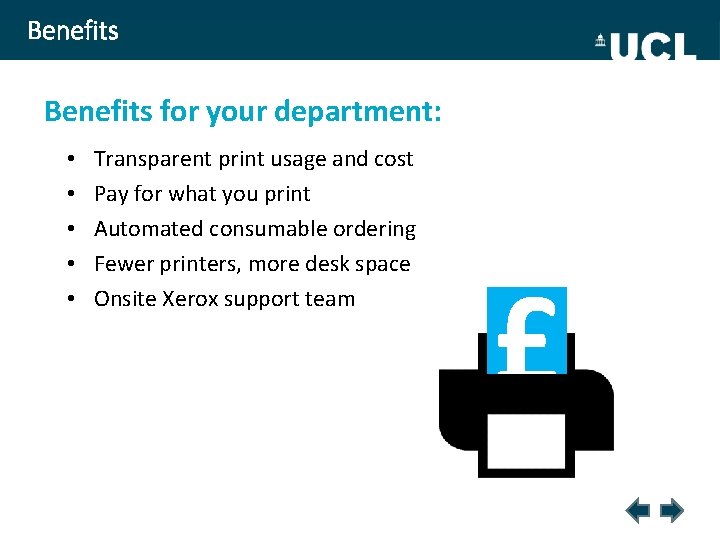 Benefits for your department: • • • Transparent print usage and cost Pay for