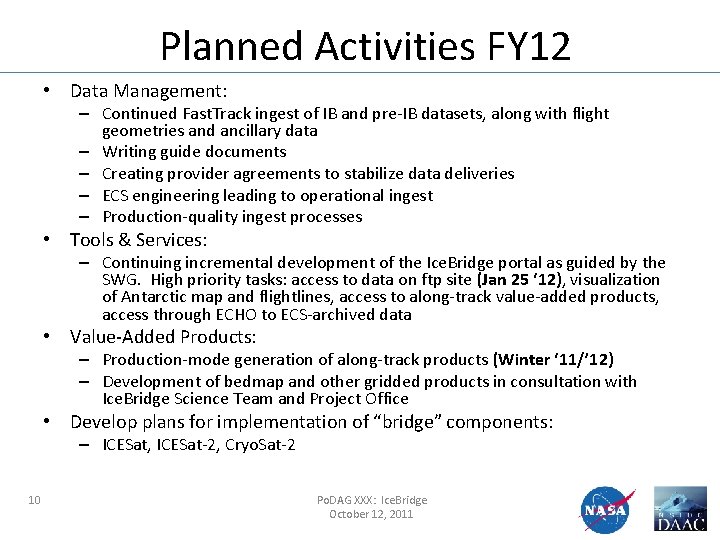 Planned Activities FY 12 • Data Management: – Continued Fast. Track ingest of IB