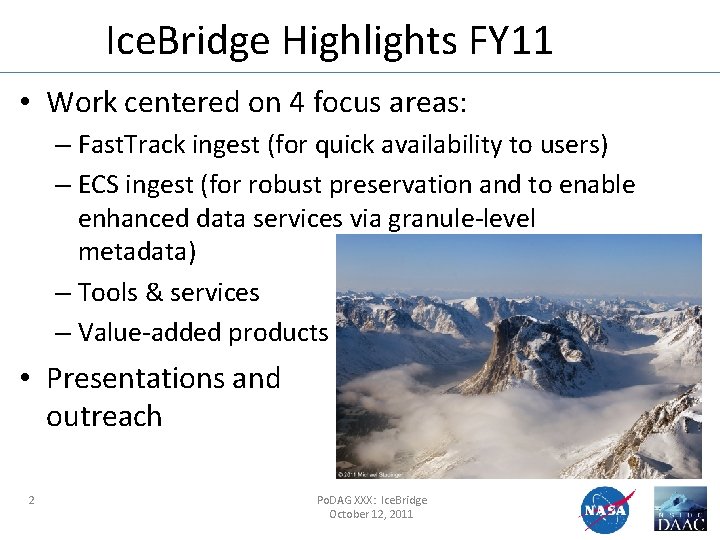 Ice. Bridge Highlights FY 11 • Work centered on 4 focus areas: – Fast.