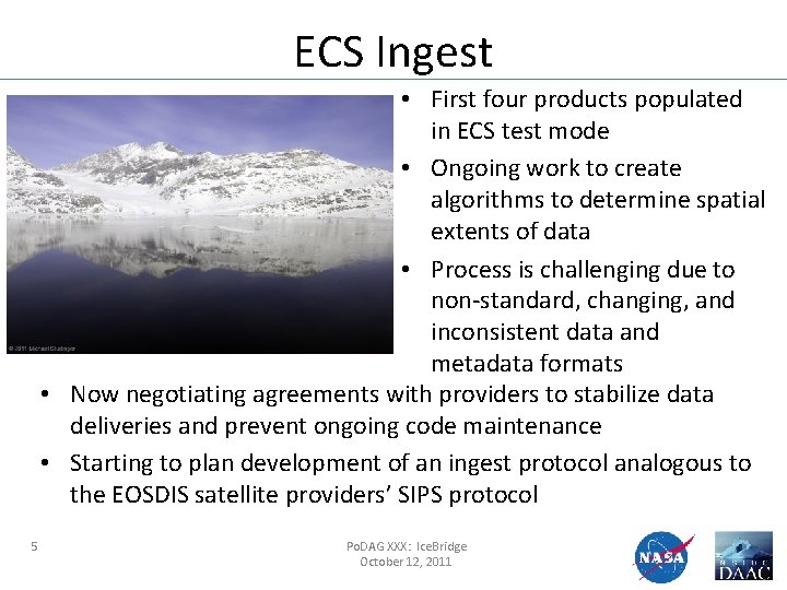 ECS Ingest • First four products populated in ECS test mode • Ongoing work