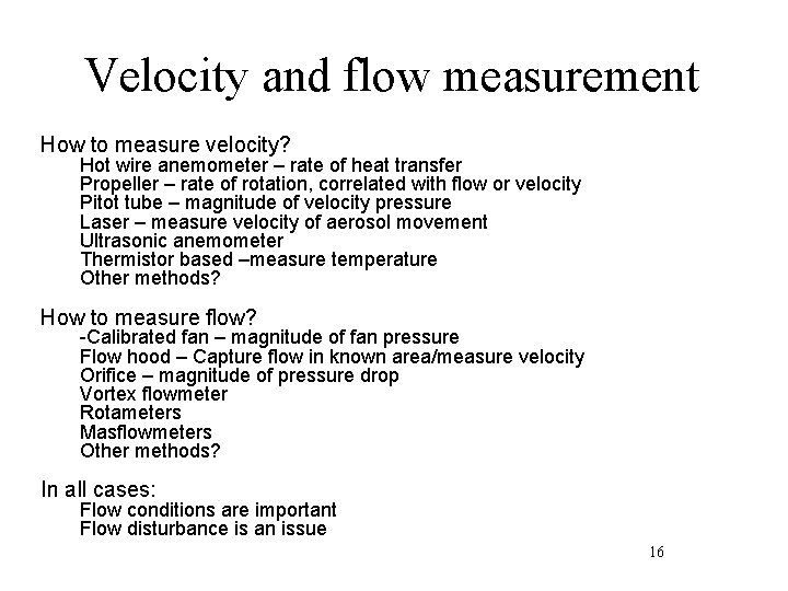 Velocity and flow measurement How to measure velocity? Hot wire anemometer – rate of