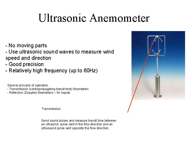 Ultrasonic Anemometer - No moving parts - Use ultrasonic sound waves to measure wind