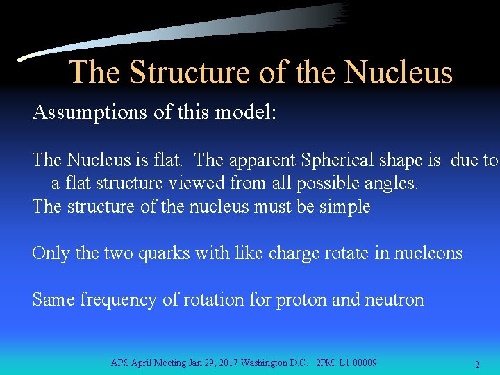 The Structure of the Nucleus Assumptions of this model: The Nucleus is flat. The