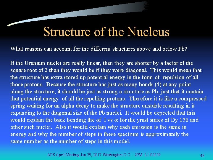 Structure of the Nucleus What reasons can account for the different structures above and