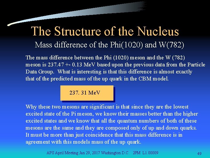 The Structure of the Nucleus Mass difference of the Phi(1020) and W(782) The mass