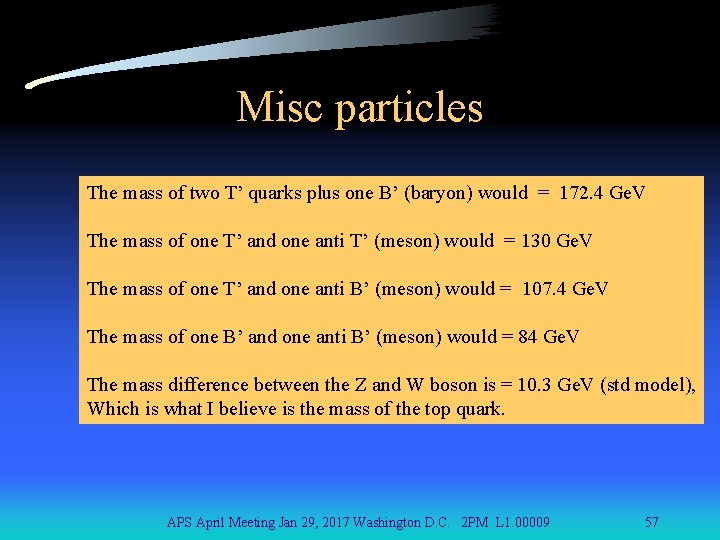 Misc particles The mass of two T’ quarks plus one B’ (baryon) would =