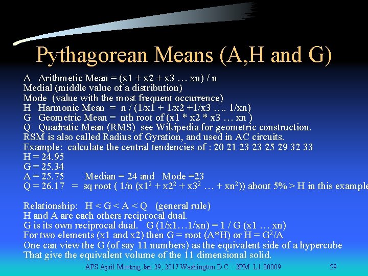 Pythagorean Means (A, H and G) A Arithmetic Mean = (x 1 + x