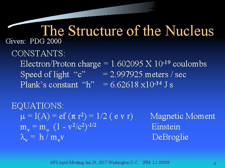 The Structure of the Nucleus Given: PDG 2000 CONSTANTS: Electron/Proton charge = 1. 602095