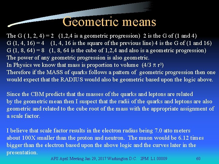 Geometric means The G ( 1, 2, 4) = 2 (1, 2, 4 is