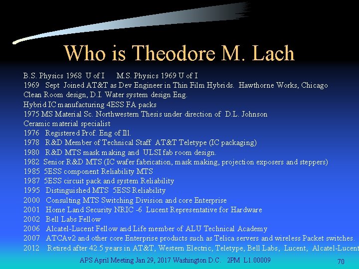 Who is Theodore M. Lach B. S. Physics 1968 U of I M. S.