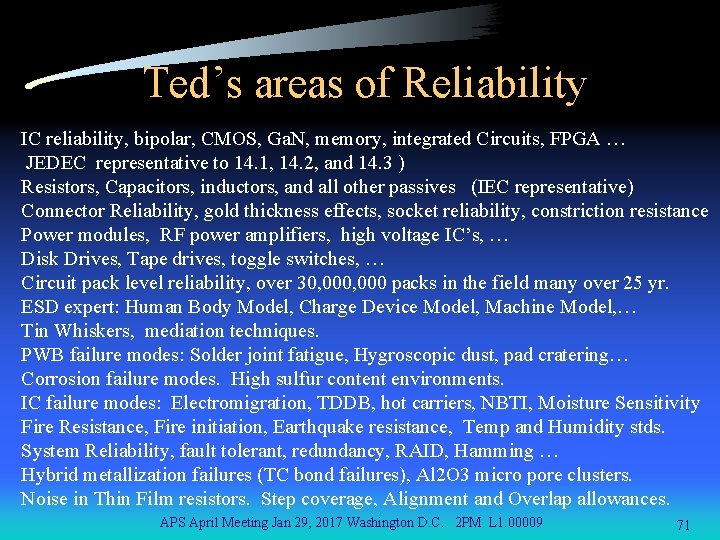 Ted’s areas of Reliability IC reliability, bipolar, CMOS, Ga. N, memory, integrated Circuits, FPGA