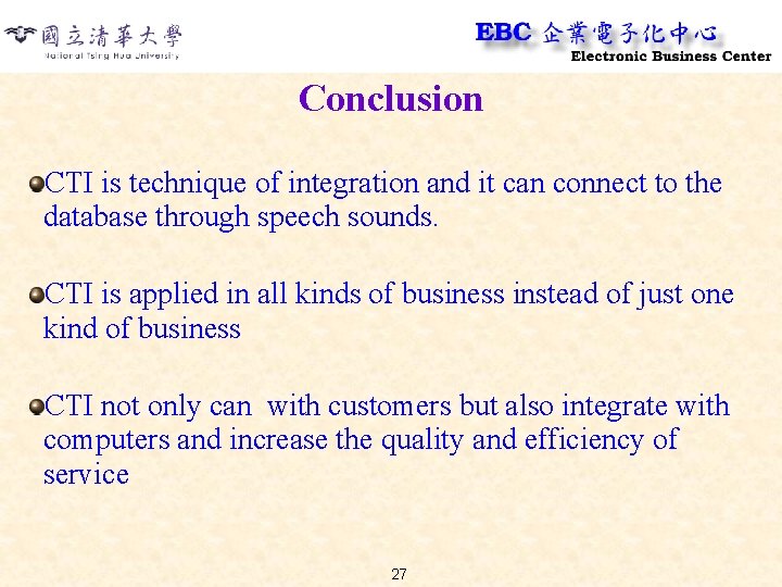 Conclusion CTI is technique of integration and it can connect to the database through