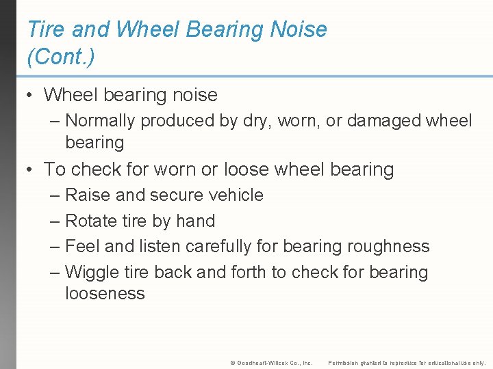 Tire and Wheel Bearing Noise (Cont. ) • Wheel bearing noise – Normally produced