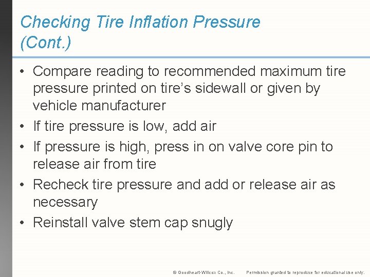 Checking Tire Inflation Pressure (Cont. ) • Compare reading to recommended maximum tire pressure