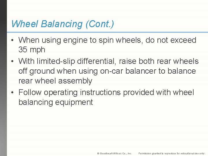 Wheel Balancing (Cont. ) • When using engine to spin wheels, do not exceed