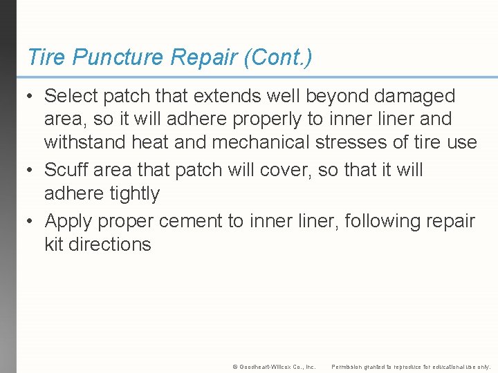 Tire Puncture Repair (Cont. ) • Select patch that extends well beyond damaged area,