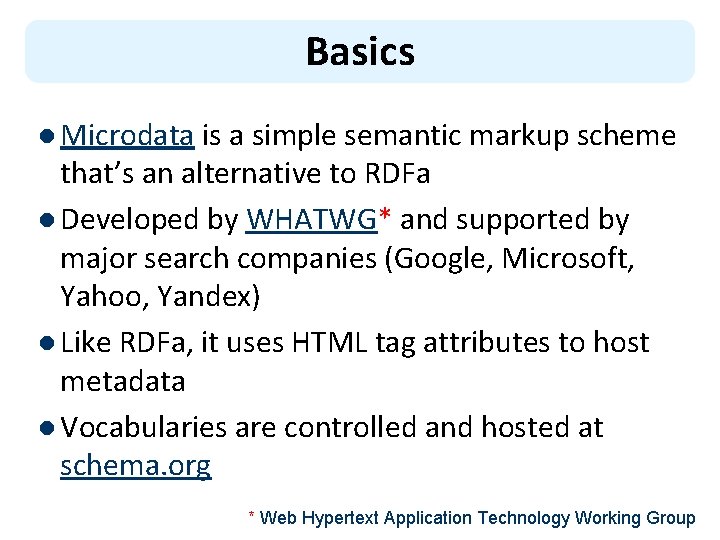 Basics l Microdata is a simple semantic markup scheme that’s an alternative to RDFa