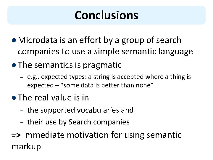Conclusions l Microdata is an effort by a group of search companies to use