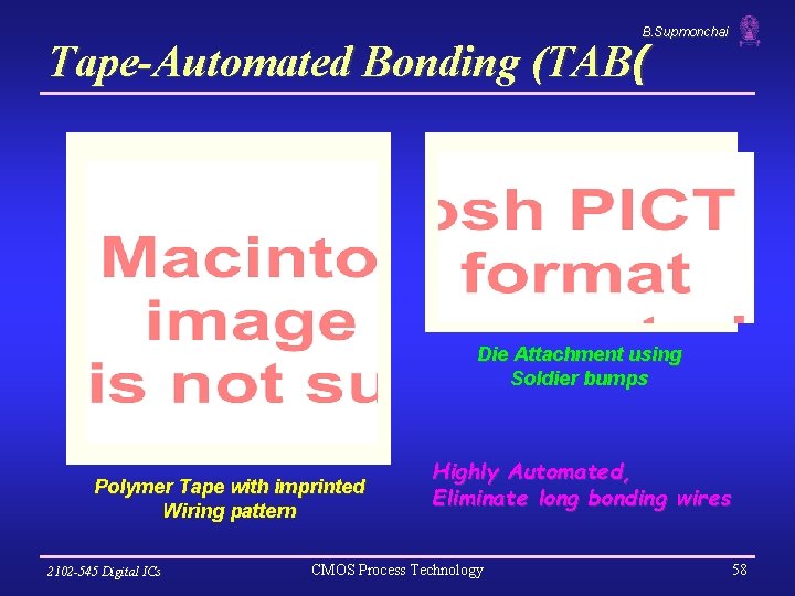 B. Supmonchai Tape-Automated Bonding (TAB( Die Attachment using Soldier bumps Polymer Tape with imprinted