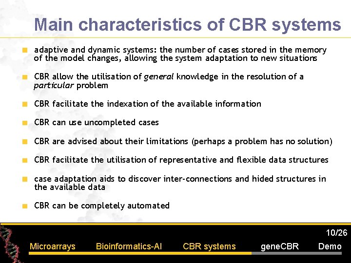 Main characteristics of CBR systems adaptive and dynamic systems: the number of cases stored