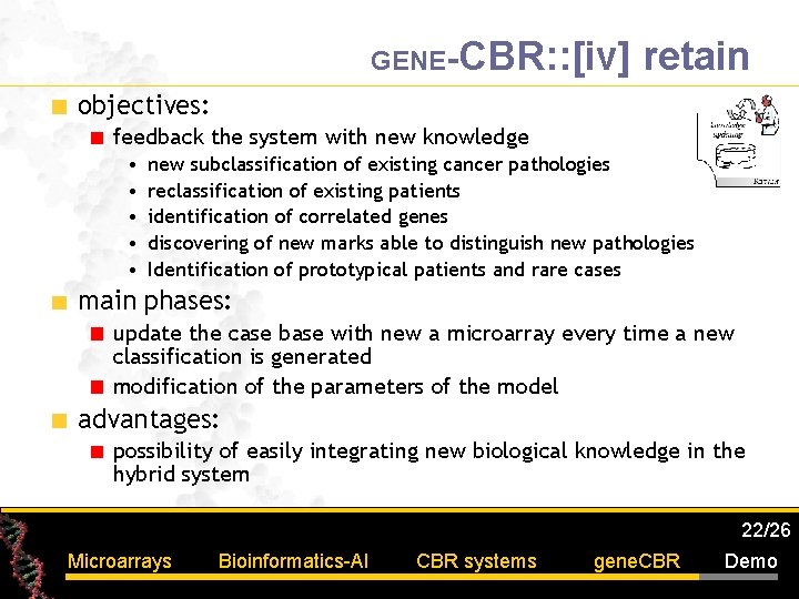 GENE-CBR: : [iv] retain objectives: feedback the system with new knowledge • • •