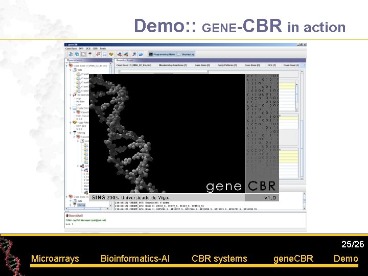 Demo: : GENE-CBR in action 25/26 Microarrays Bioinformatics-AI CBR systems gene. CBR Demo 