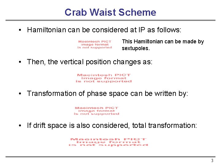 Crab Waist Scheme • Hamiltonian can be considered at IP as follows: This Hamiltonian