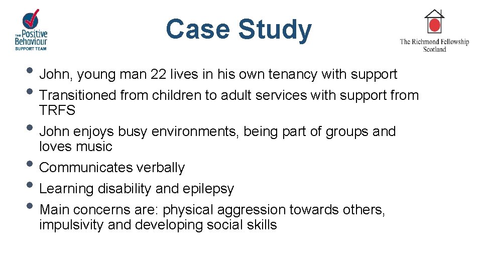 Case Study • John, young man 22 lives in his own tenancy with support