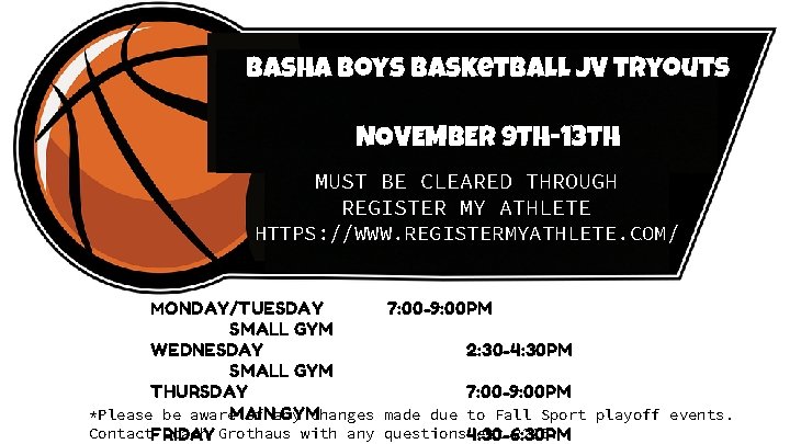 Basha Boys Basketball JV tryouts NOVEMBER 9 TH-13 TH MUST BE CLEARED THROUGH REGISTER