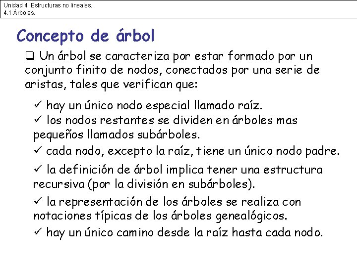 Unidad 4. Estructuras no lineales. 4. 1 Árboles. Concepto de árbol q Un árbol