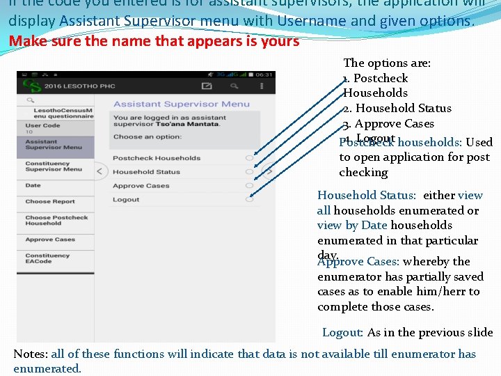 If the code you entered is for assistant supervisors, the application will display Assistant