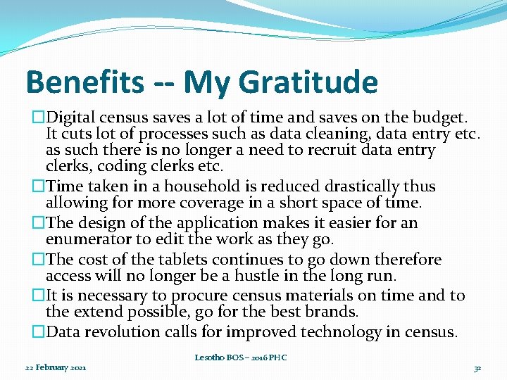 Benefits -- My Gratitude �Digital census saves a lot of time and saves on