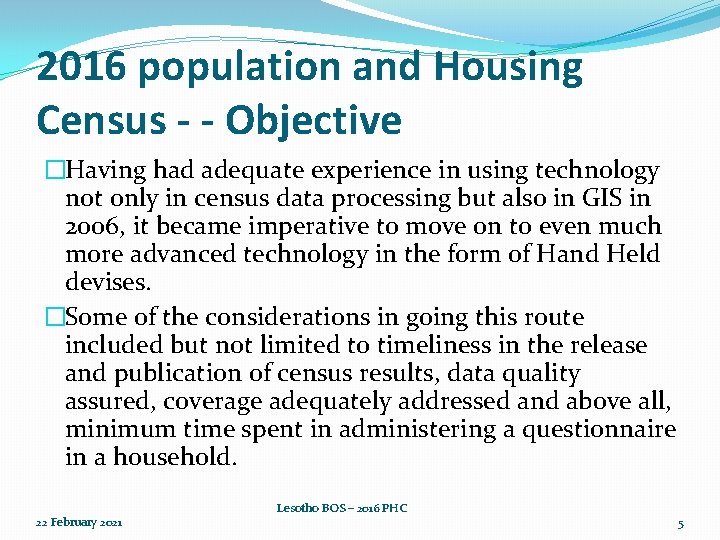 2016 population and Housing Census - - Objective �Having had adequate experience in using